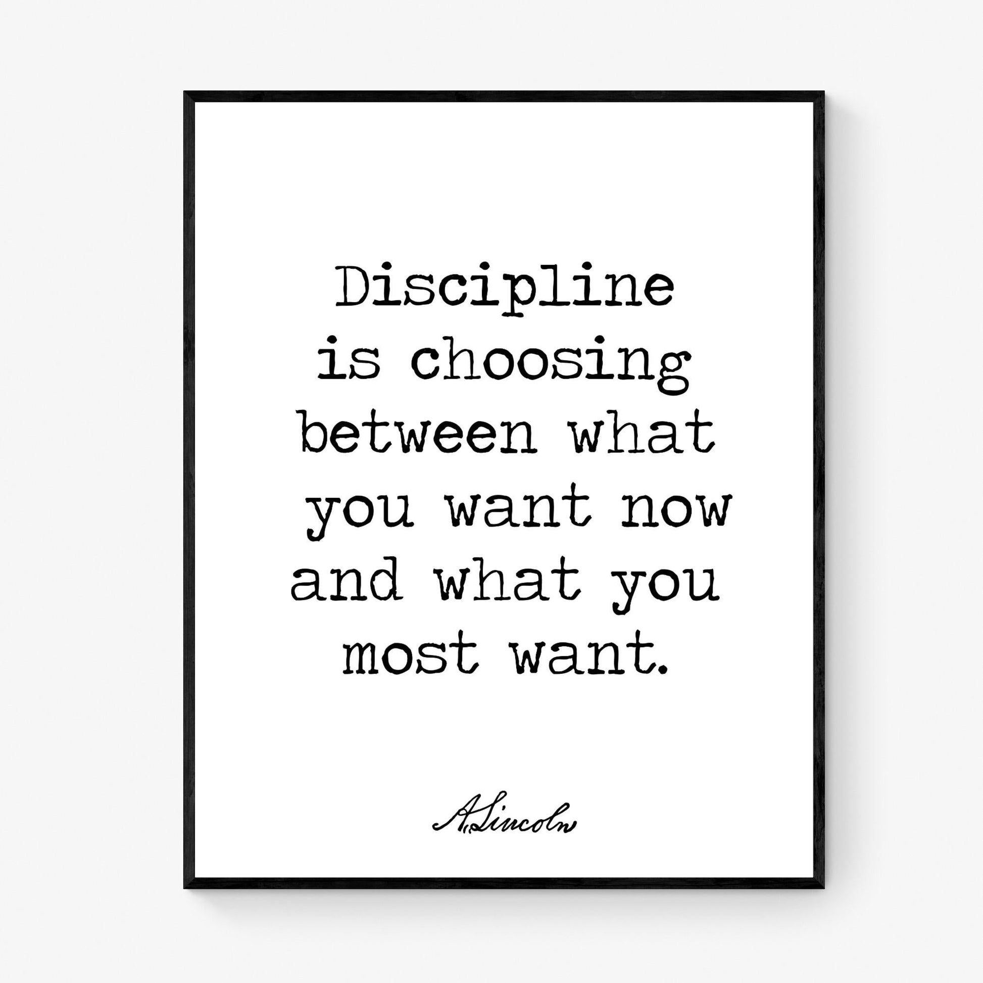 Abraham Lincoln Quote Art Print | Discipline Is Choosing Between What You Want Now | US History | Inspirational | Home Decor | Poster