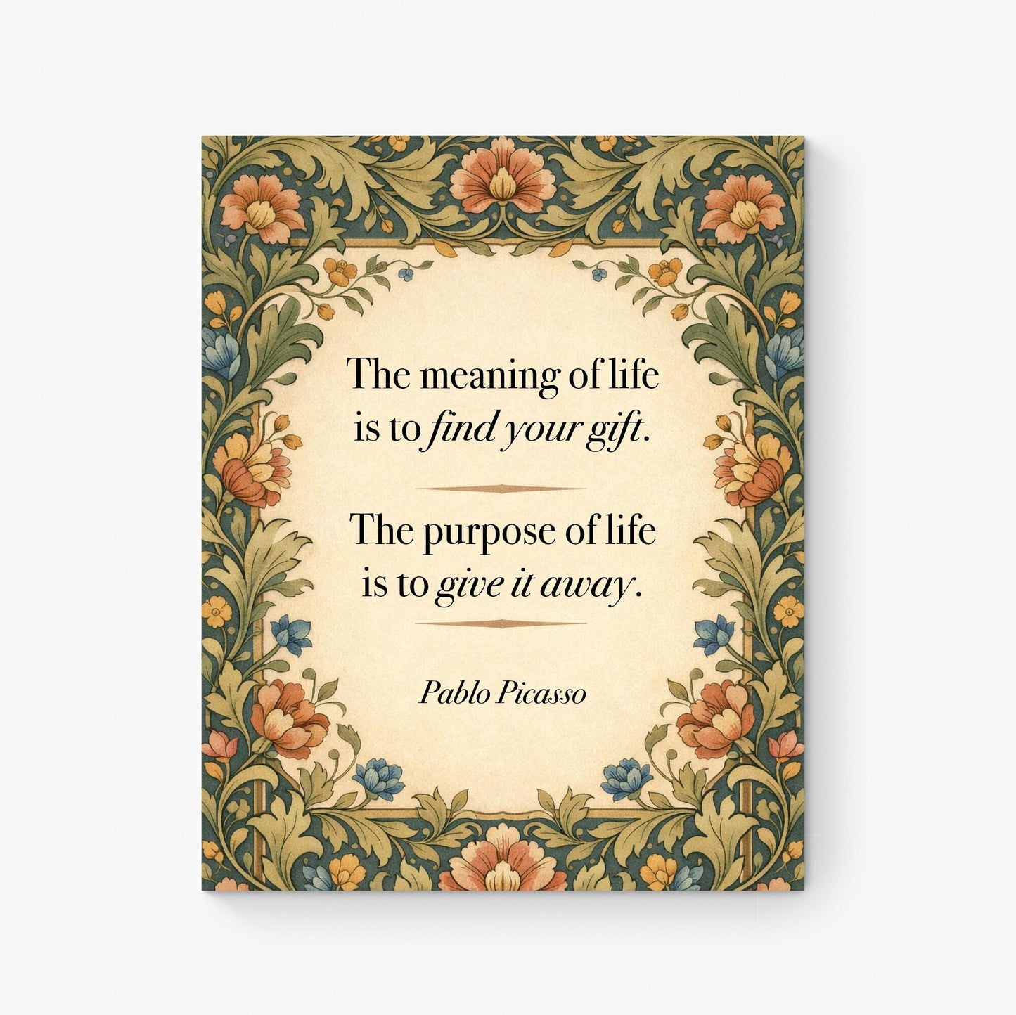 Pablo Picasso Quote Art Print | The Meaning Of Life | William Morris Home Decor | Inspirational | Motivational Literary Poster
