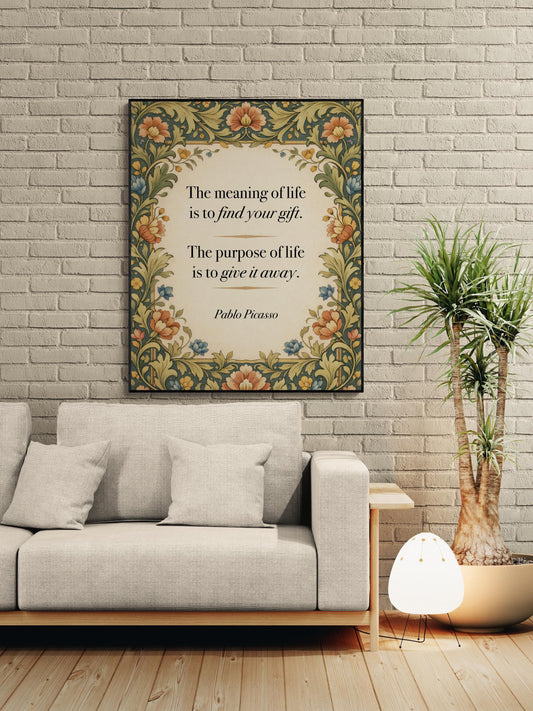Pablo Picasso Quote Art Print | The Meaning Of Life | William Morris Home Decor | Inspirational | Motivational Literary Poster