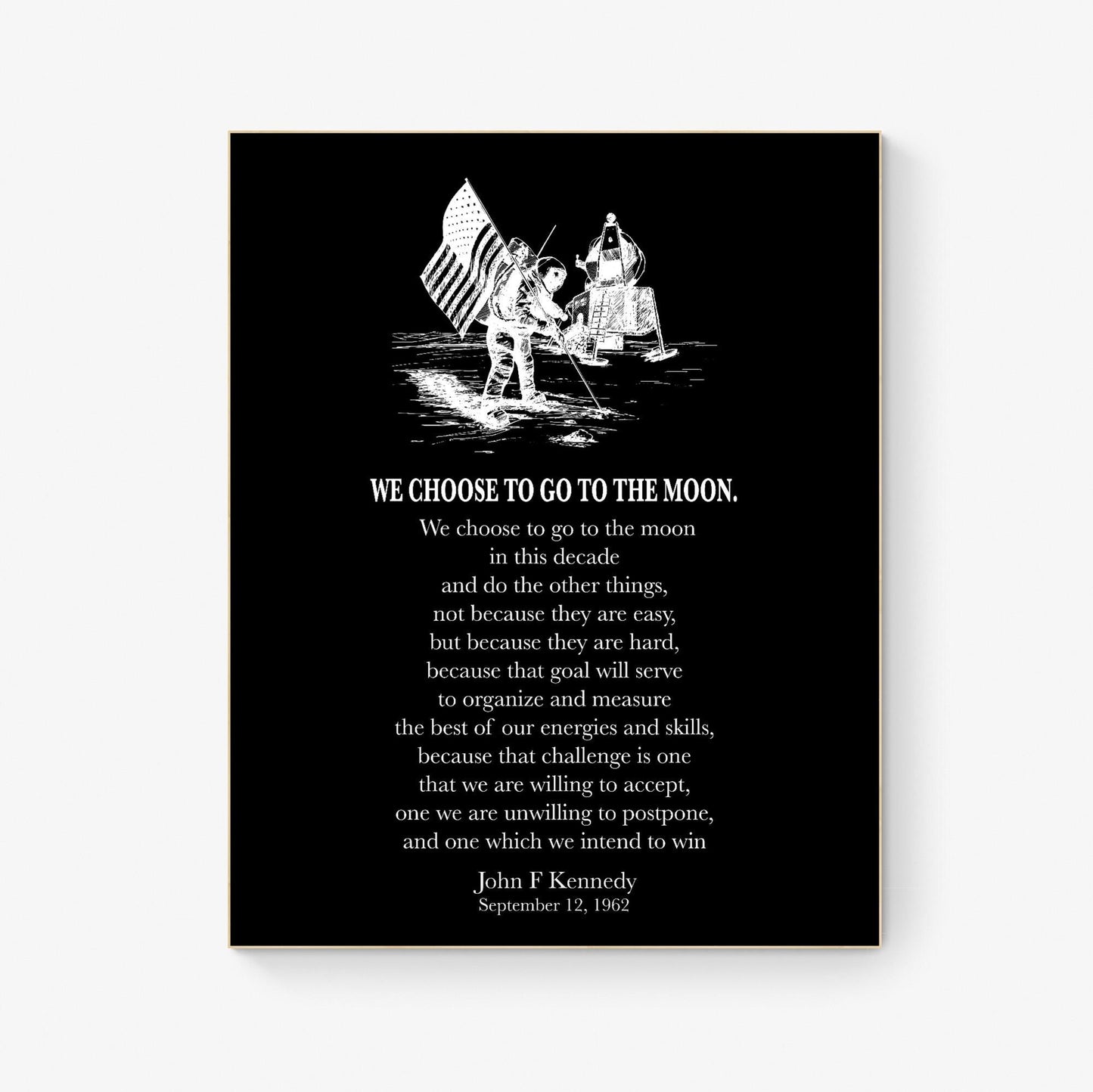 We Choose To Go To The Moon Art Print | JKF Quote | John F Kennedy | Space Exploration | Landing Modern Home Decor | Inspirational Poster