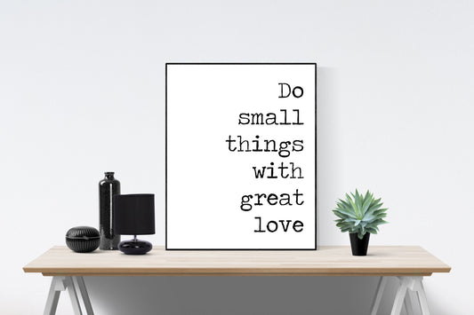Inspirational Quote Art Print | Do Small Things With Great Love | Family Home Decor | Living Room Poster