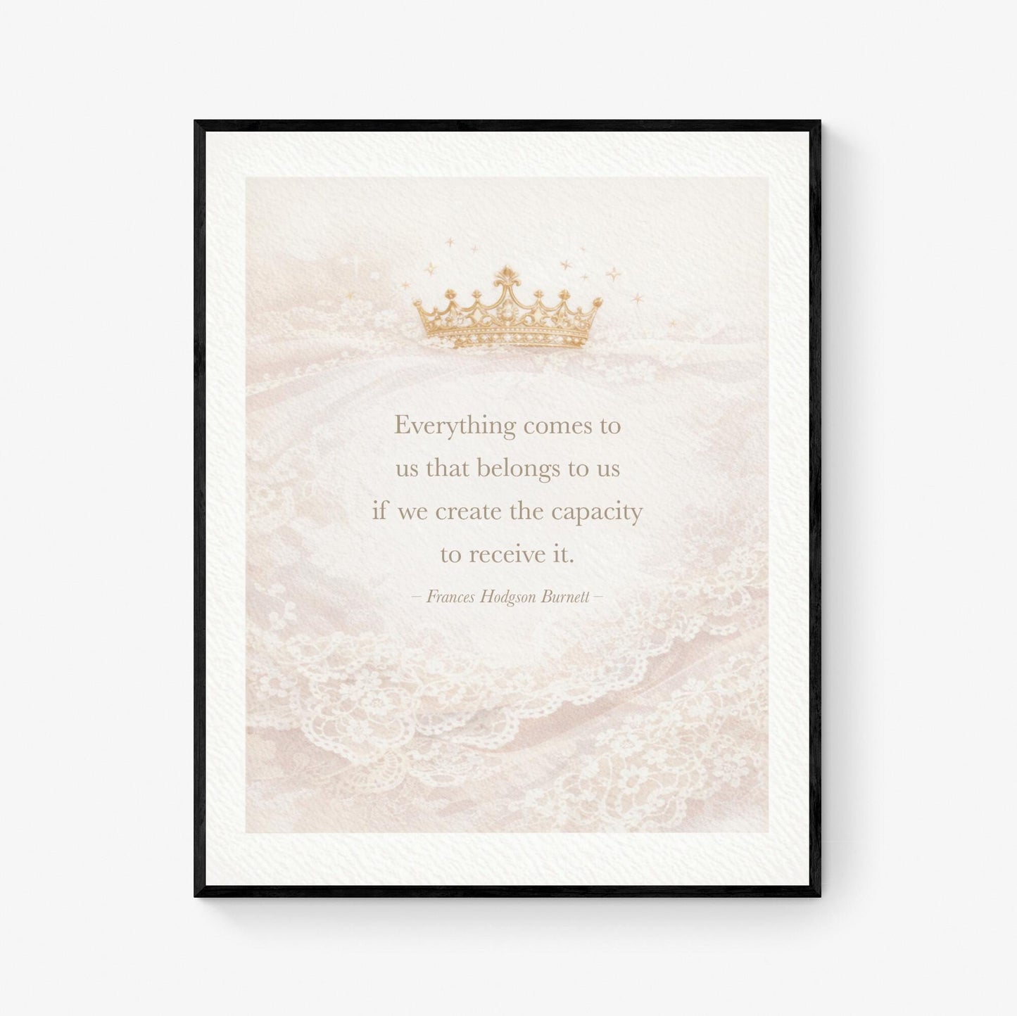 Everything Comes To Us Quote Art Print | Frances Hodgson Burnett | Home Decor | Literary | Crown Poster
