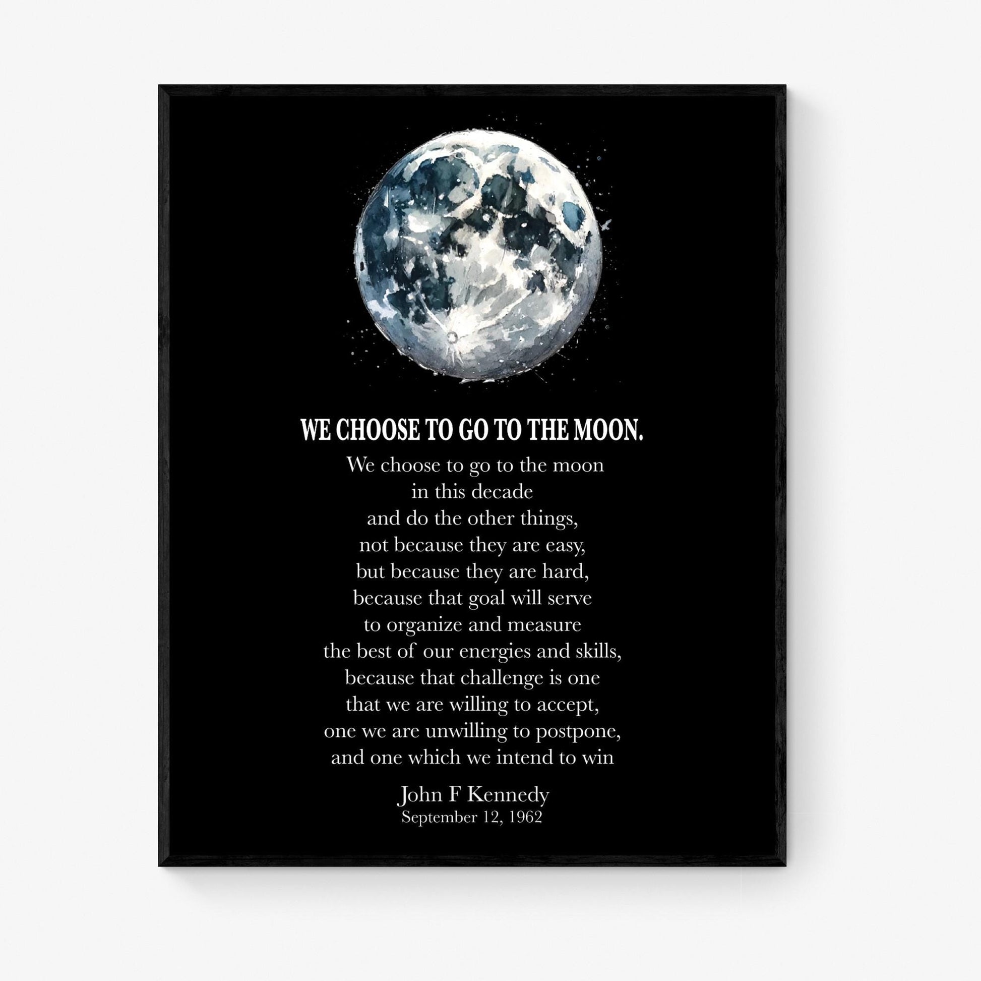 JFK Quote Art Print | We Choose To Go To The Moon | John F Kennedy | Lunar Landing Space Exploration | Home Decor | Inspirational Poster