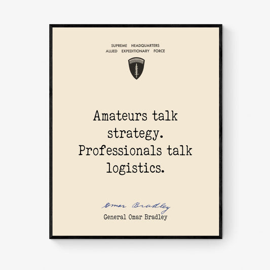 Military Quote Art Print | Amateurs Talk Strategy | Professionals Talk Logistics | WWII History Home Decor | General Omar Bradley | Poster