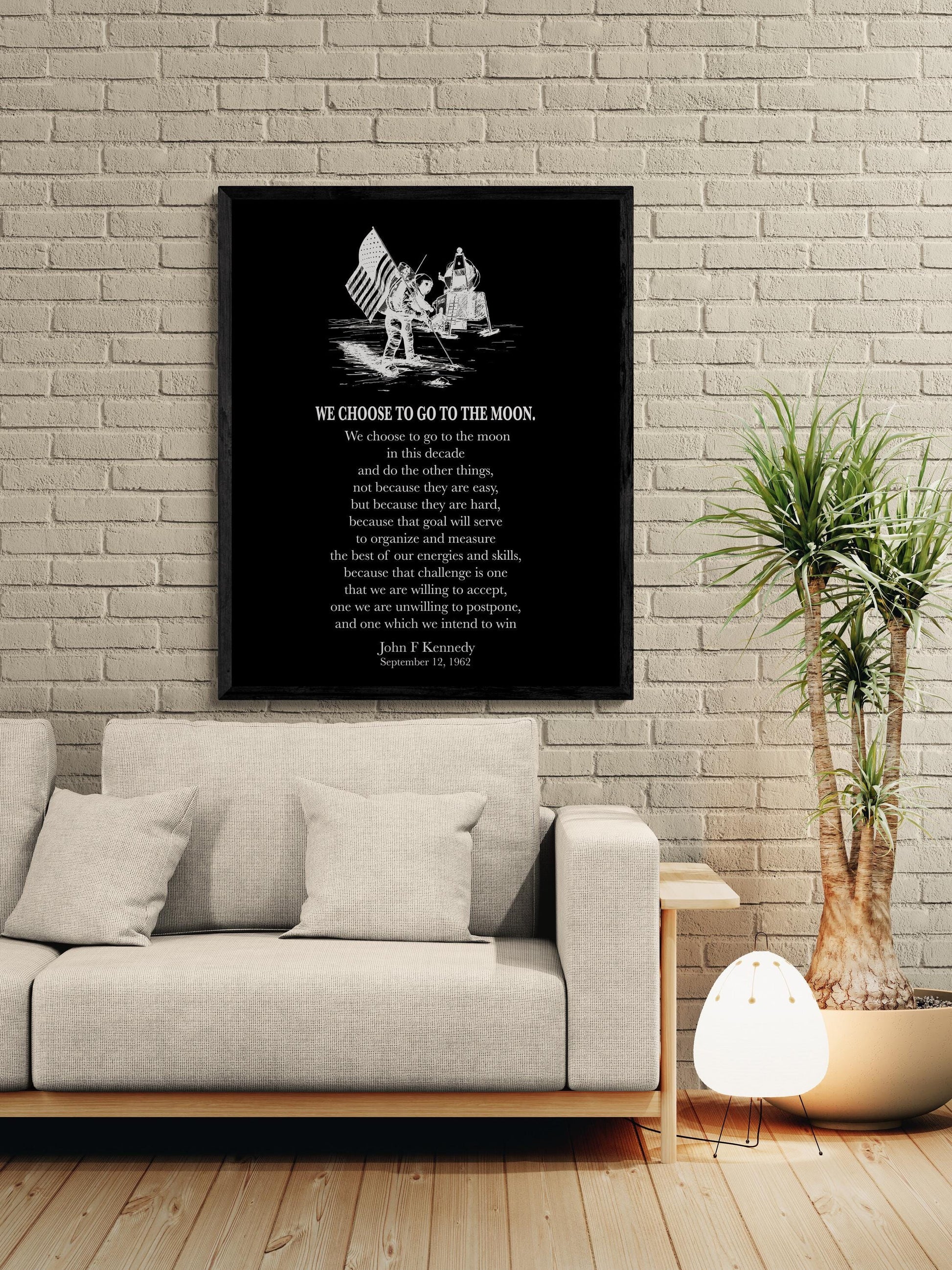 We Choose To Go To The Moon Art Print | JKF Quote | John F Kennedy | Space Exploration | Landing Modern Home Decor | Inspirational Poster