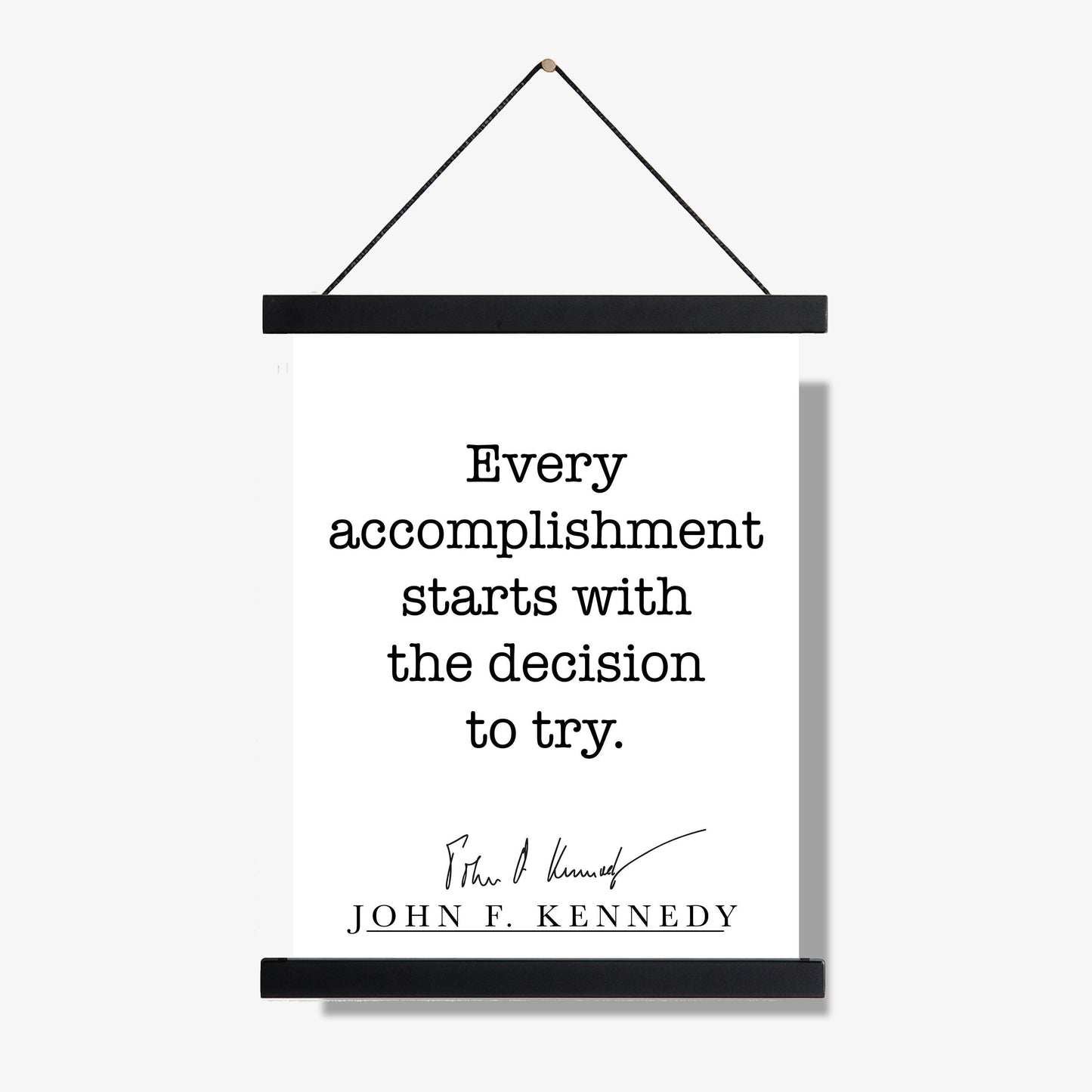 John F Kennedy Quote Art Print | Every Accomplishment Starts With The Decision To Try | Home Decor | Living Room | JFK | History Poster