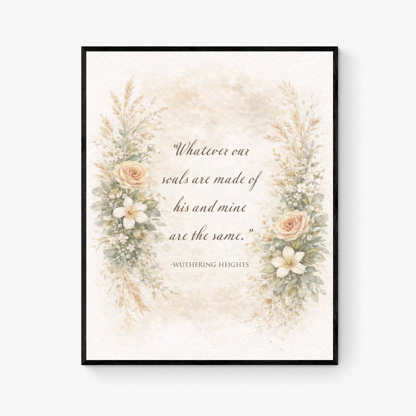 Whatever Souls Are Made Of Quote Art Print | Wuthering Heights | Emily Bronte | Classic Literary Home Decor | Vintage Floral Poster