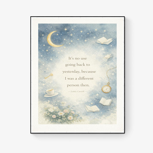 Lewis Carroll Quote Art Print | Its No Use Going Back To Yesterday | Children's Home Decor | Whimsical Literary Poster