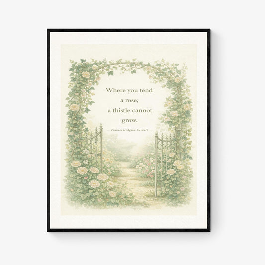 Frances Hodgson Burnett Quote Art Print | Where You Tend A Rose | Children's Home Decor | Cottage Garden | Literary Poster