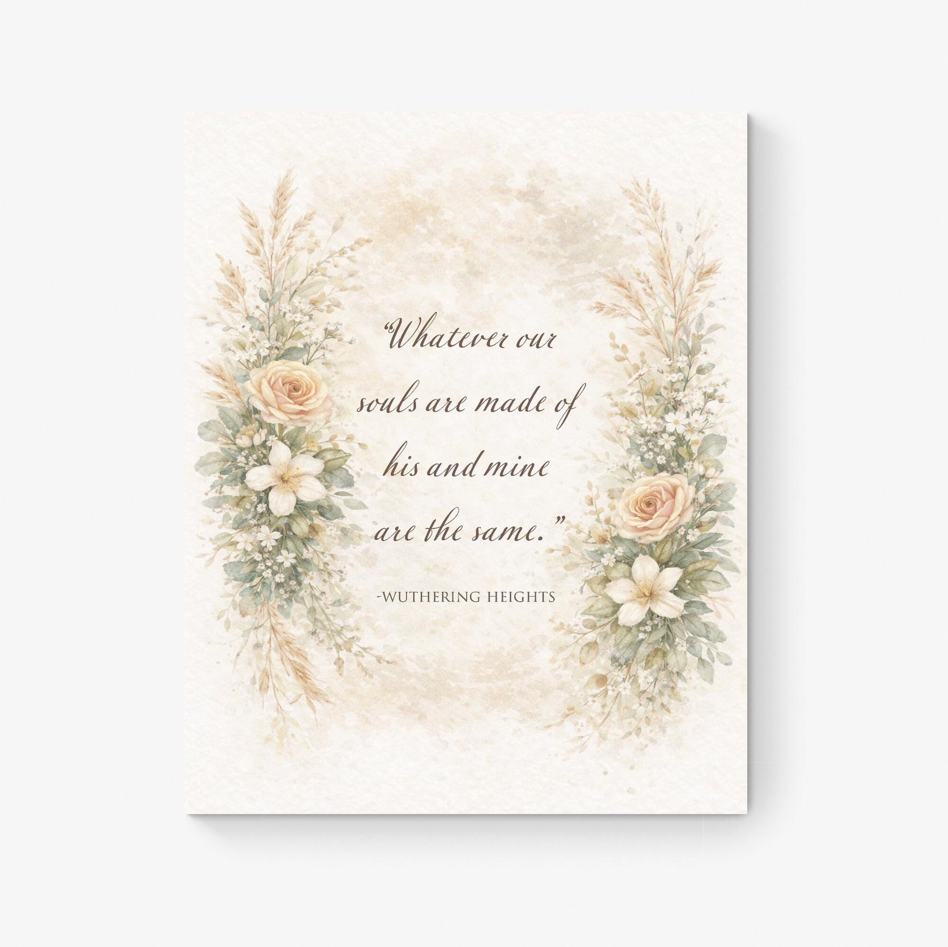 Whatever Souls Are Made Of Quote Art Print | Wuthering Heights | Emily Bronte | Classic Literary Home Decor | Vintage Floral Poster