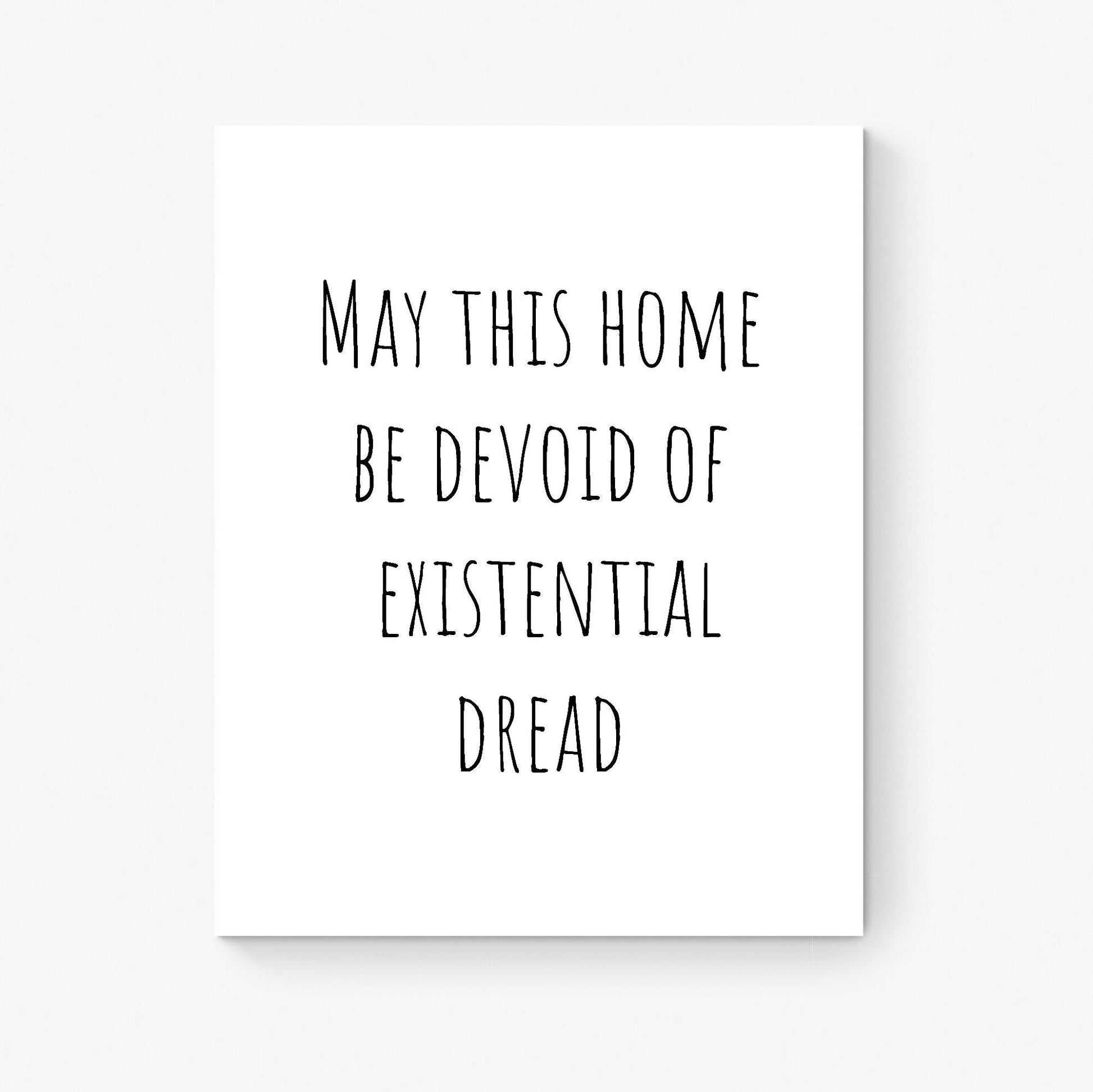 Inspirational Art Print | May This Home Be Devoid Of Existential Dread | Living Room | Home Decor | Poster