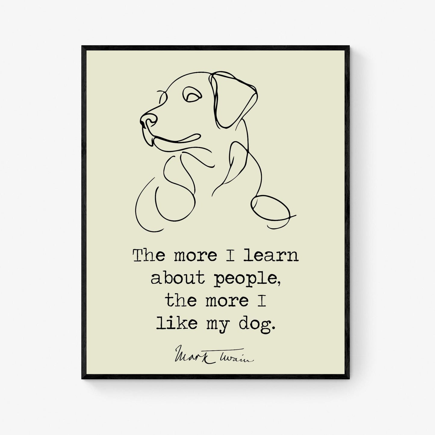 Mark Twain Quote Art Print | More I Learn About People | I Like My Dog | Beige | Funny Pets | Literary Home Decor | Living Room | Poster