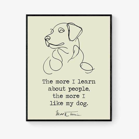 Mark Twain Quote Art Print | More I Learn About People | I Like My Dog | Beige | Funny Pets | Literary Home Decor | Living Room | Poster