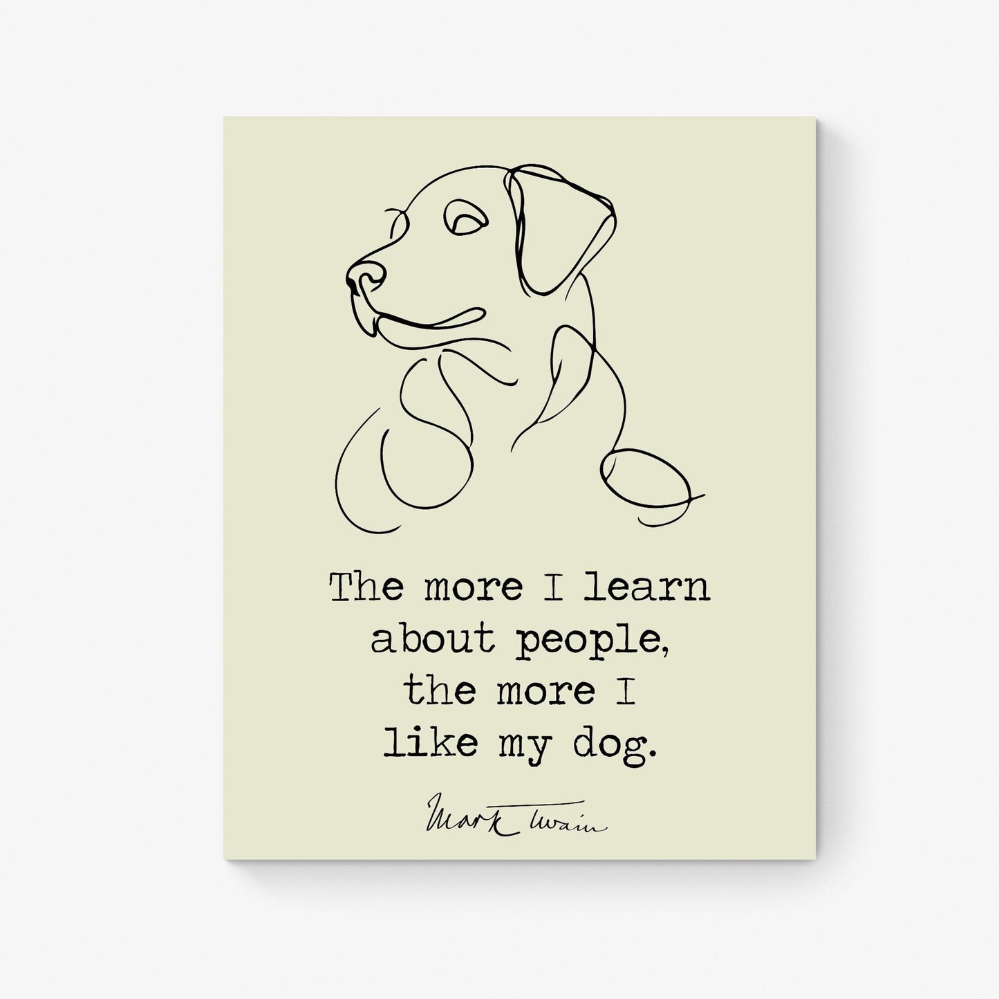 Mark Twain Quote Art Print | More I Learn About People | I Like My Dog | Beige | Funny Pets | Literary Home Decor | Living Room | Poster