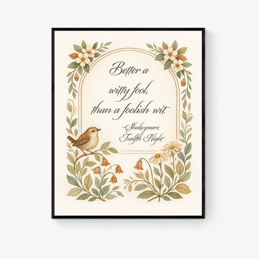 Shakespeare Quote Art Print | Better A Witty Fool | Twelfth Night | Vintage Floral Bird | Literary | English Humor | Home Decor Poster
