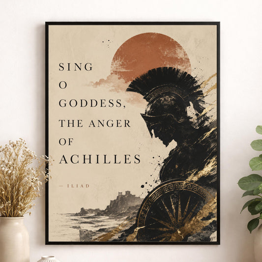 Iliad Achilles Wall Art Print | Sing O Goddess The Anger Of Achilles | Homer Poem | Ancient Greek Mythology | Literary Home Decor