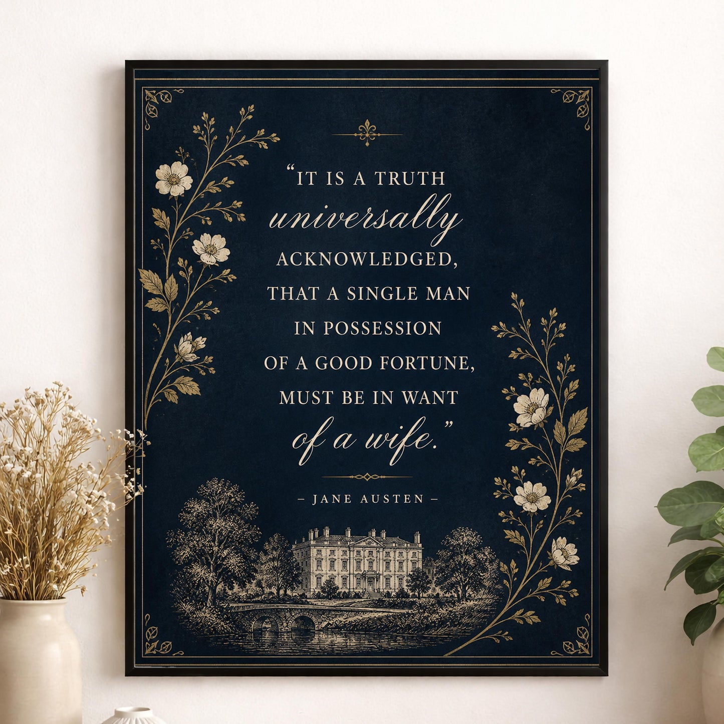 Jane Austen Quote Wall Art Print, Pride and Prejudice Opening Line, Literary Decor, Navy Blue Gold Botanical, Classic Book Lover Floral Gift
