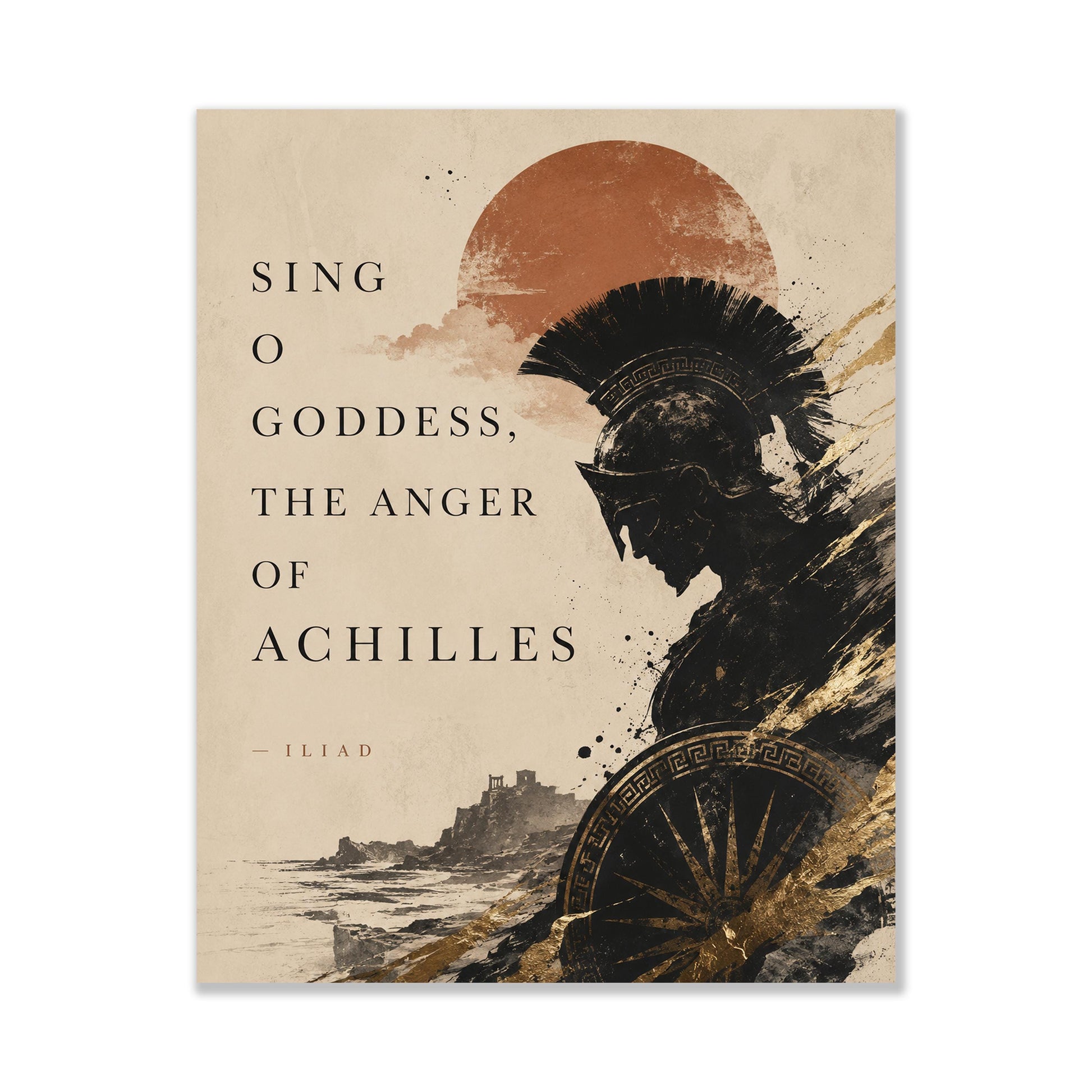 Iliad Achilles Wall Art Print | Sing O Goddess The Anger Of Achilles | Homer Poem | Ancient Greek Mythology | Literary Home Decor