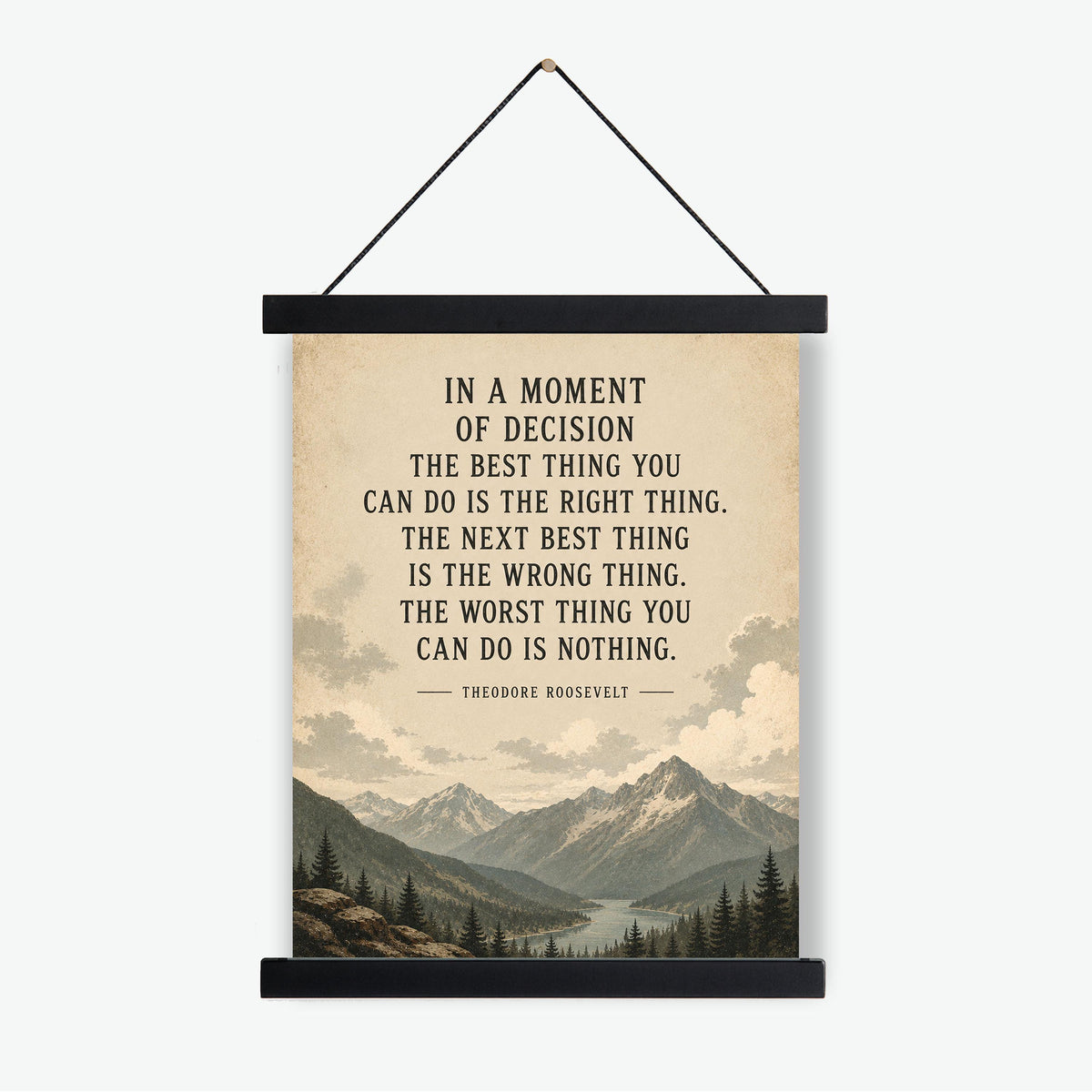In a Moment of Decision Art Print | Teddy Roosevelt Quote | Inspirational Gift | Living Room | Beige Landscape Home Decor Poster