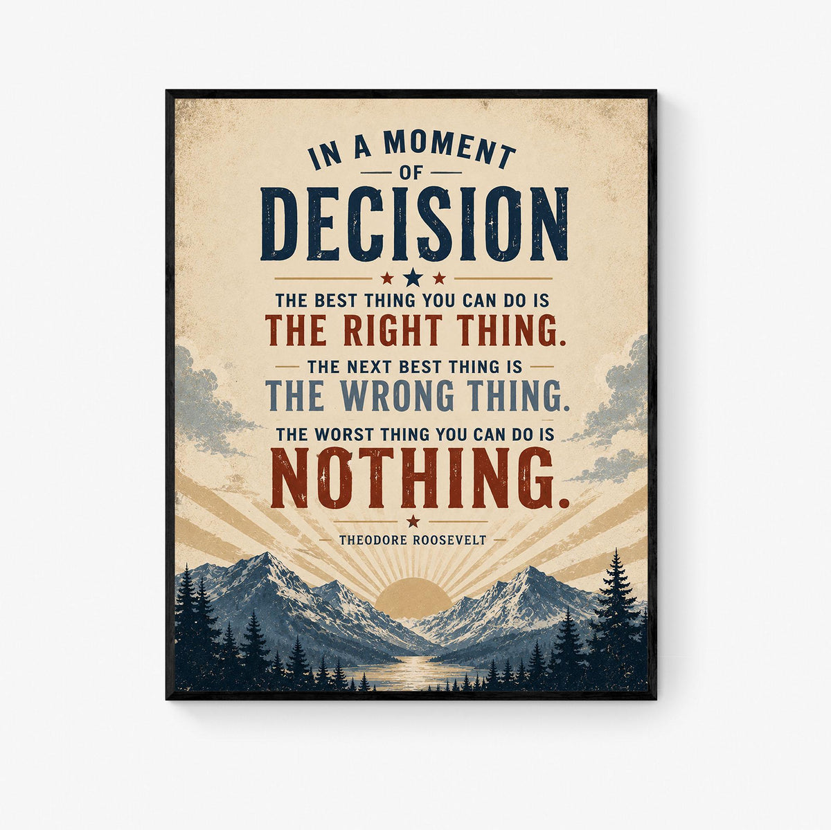 In a Moment of Decision Art Print | Vintage Teddy Roosevelt Quote | Inspirational Gift | Living Room | Beige Landscape Home Decor Poster