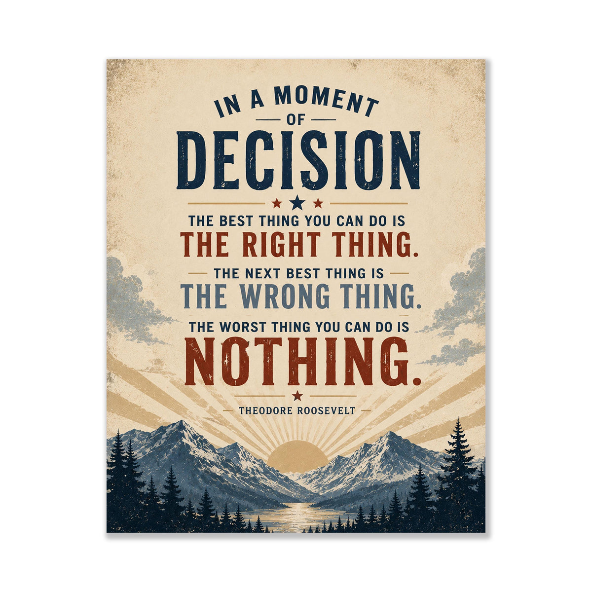 In a Moment of Decision Art Print | Vintage Teddy Roosevelt Quote | Inspirational Gift | Living Room | Beige Landscape Home Decor Poster