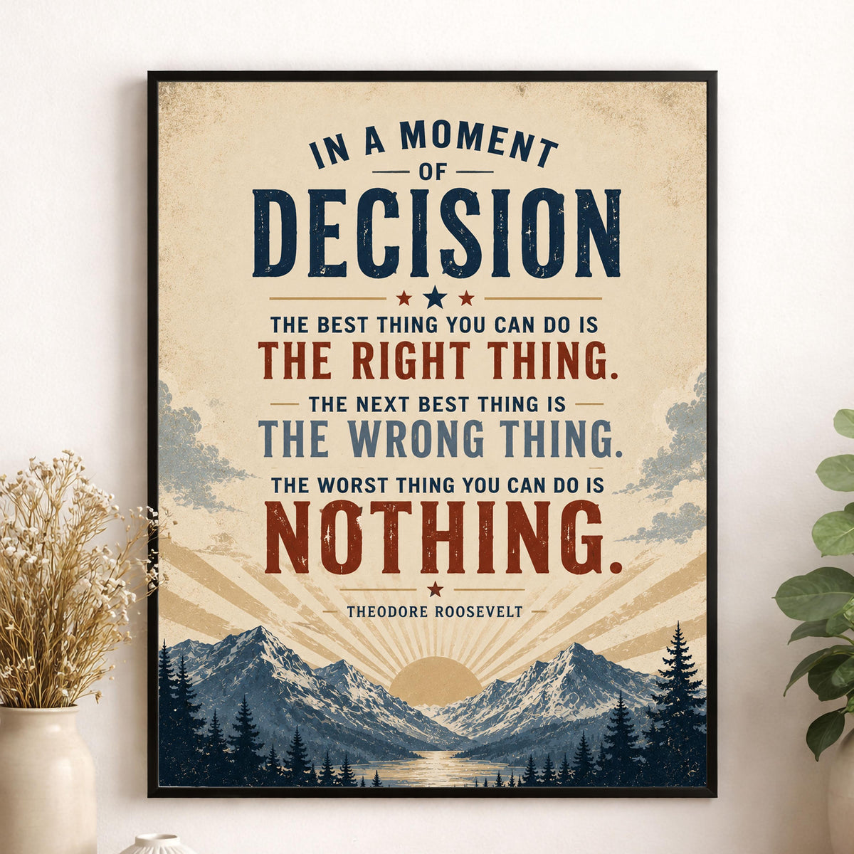 In a Moment of Decision Art Print | Vintage Teddy Roosevelt Quote | Inspirational Gift | Living Room | Beige Landscape Home Decor Poster