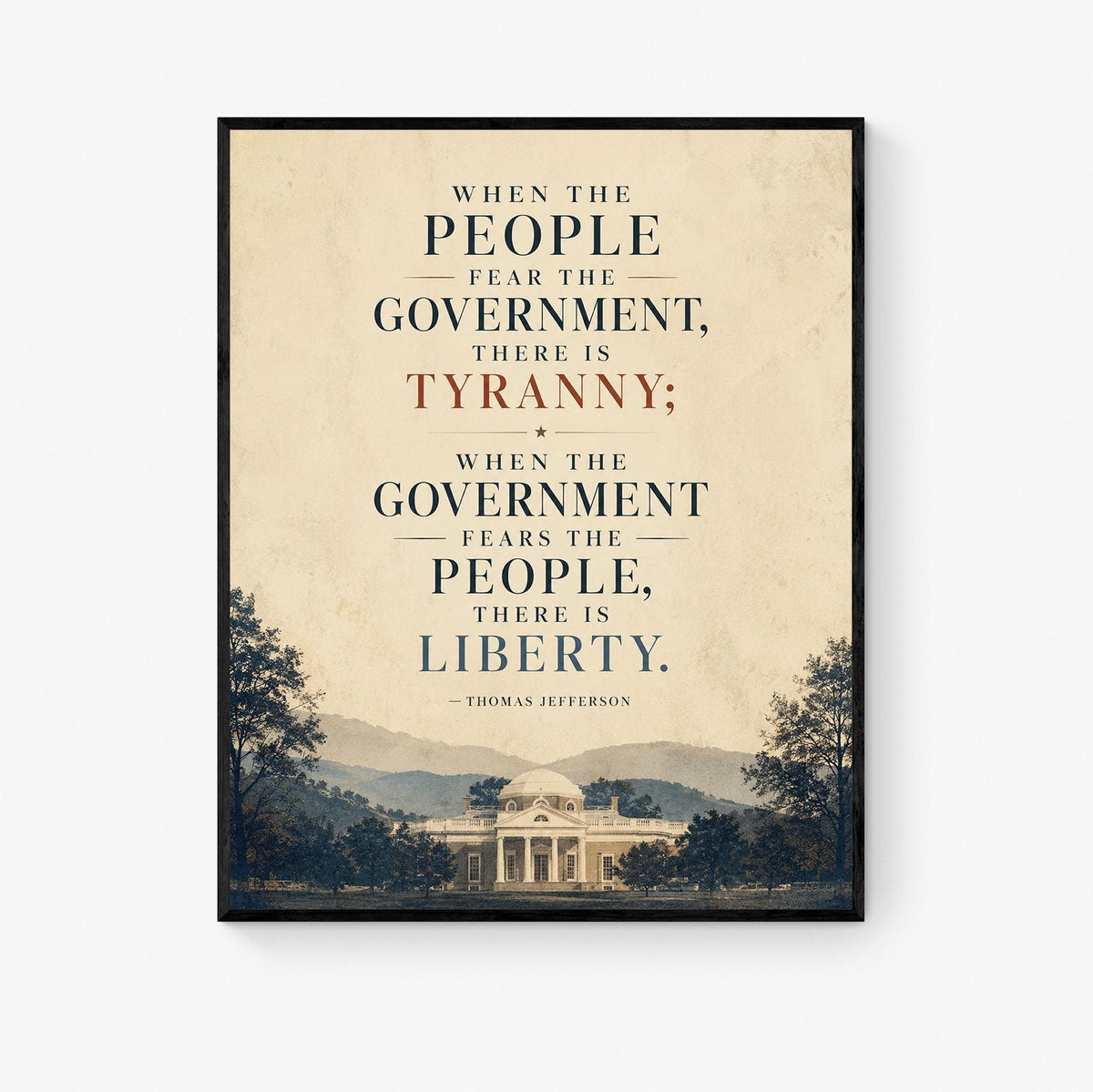 Thomas Jefferson Art Print | When The People Fear The Government There Is Tyranny | History Quote | American President | USA Home Decor
