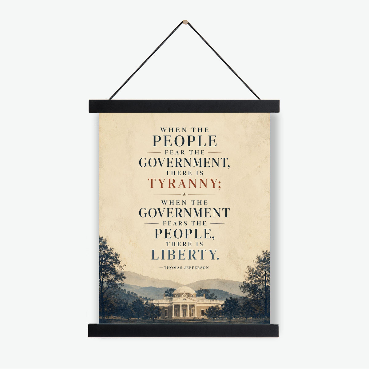 Thomas Jefferson Art Print | When The People Fear The Government There Is Tyranny | History Quote | American President | USA Home Decor