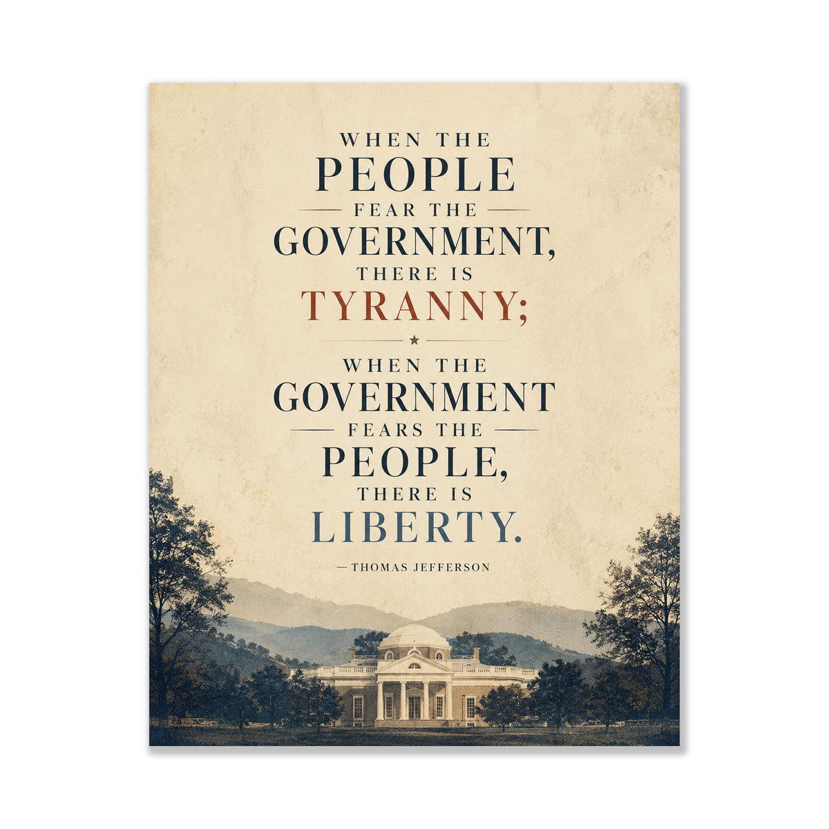 Thomas Jefferson Art Print | When The People Fear The Government There Is Tyranny | History Quote | American President | USA Home Decor