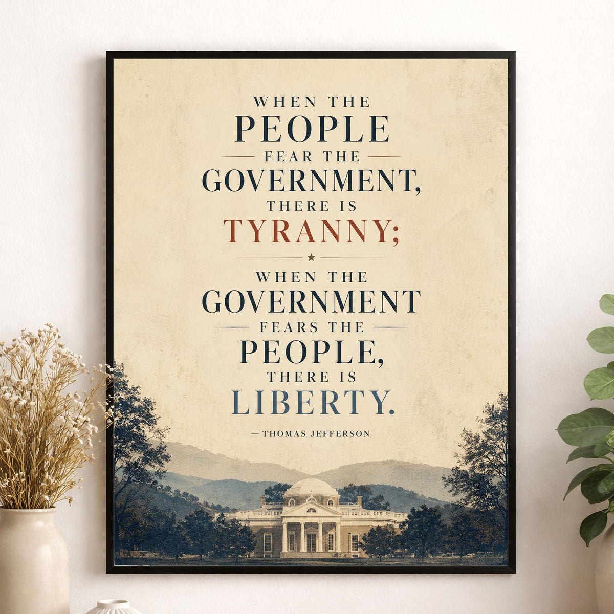 Thomas Jefferson Art Print | When The People Fear The Government There Is Tyranny | History Quote | American President | USA Home Decor
