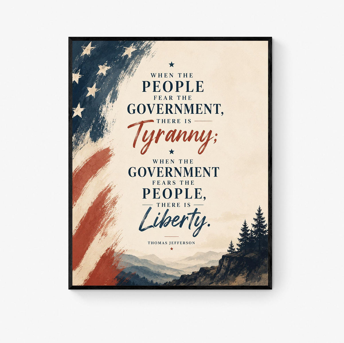 Thomas Jefferson Art Print | When The People Fear The Government There Is Tyranny | History | American President | Patriotic Home Decor