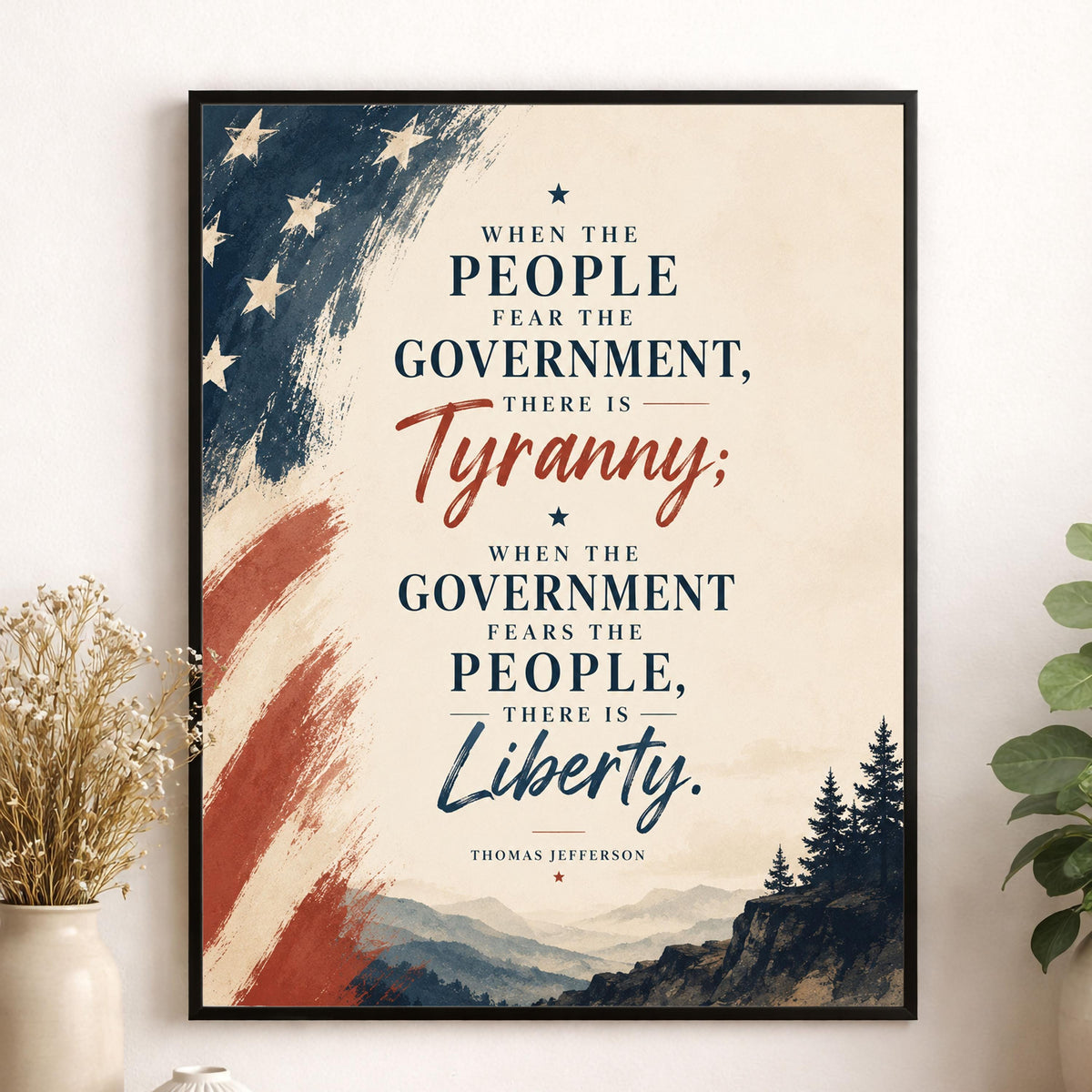 Thomas Jefferson Art Print | When The People Fear The Government There Is Tyranny | History | American President | Patriotic Home Decor