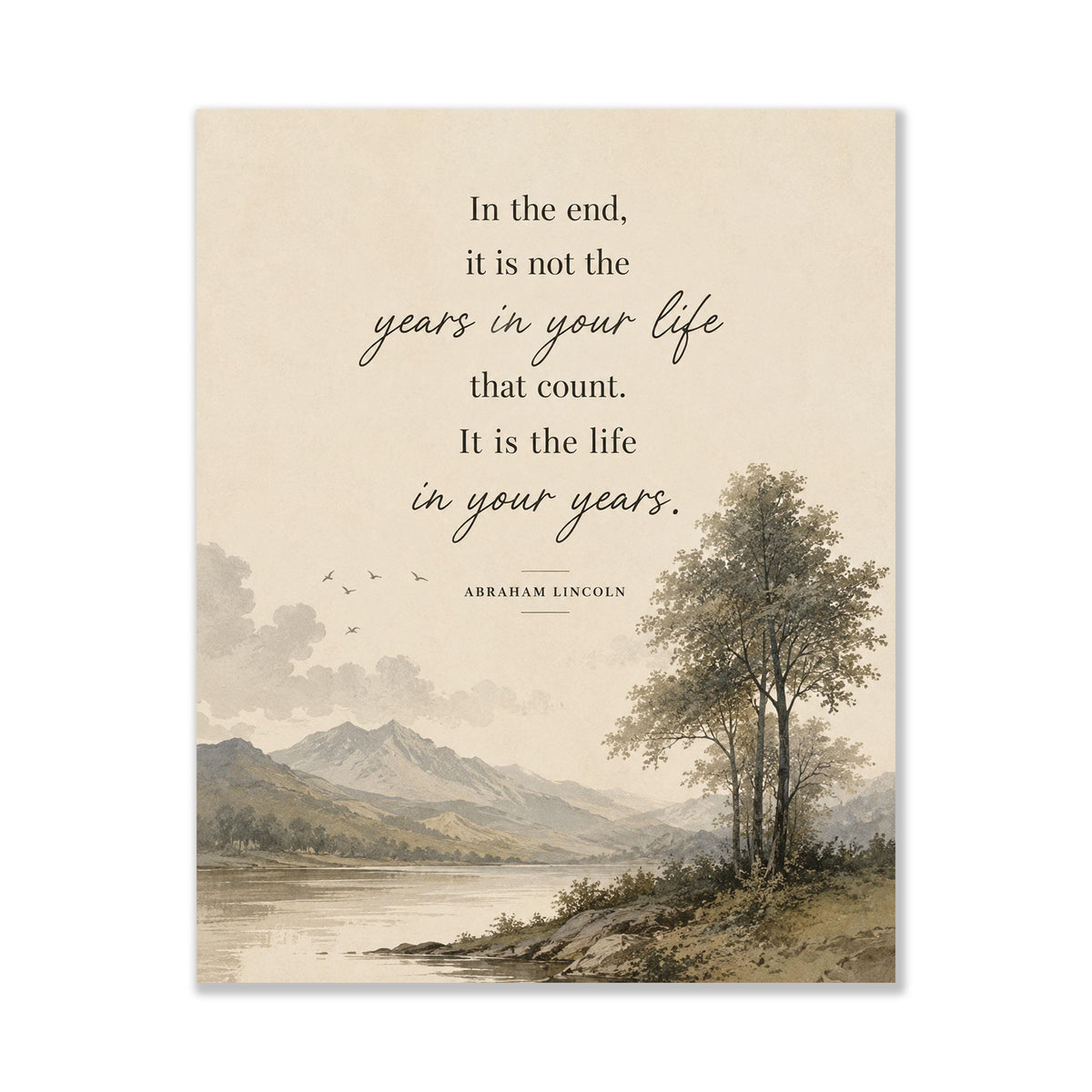 Abraham Lincoln Quote Art Print | In The End | It Is The Life In Your Years | US President | Home Decor | Motivational History Poster