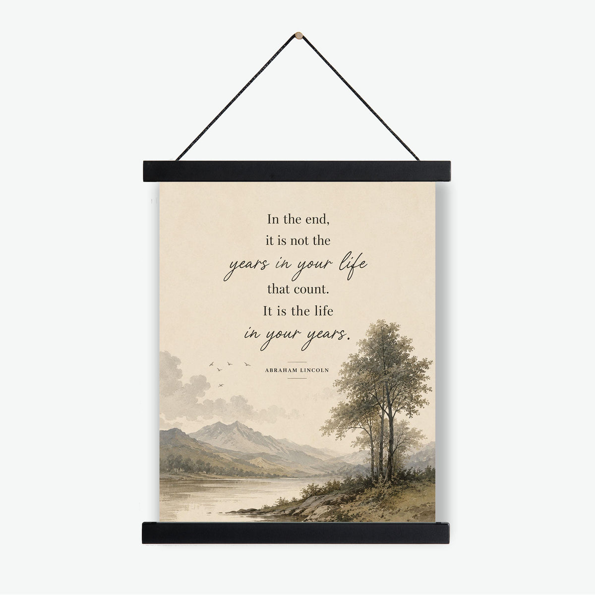 Abraham Lincoln Quote Art Print | In The End | It Is The Life In Your Years | US President | Home Decor | Motivational History Poster