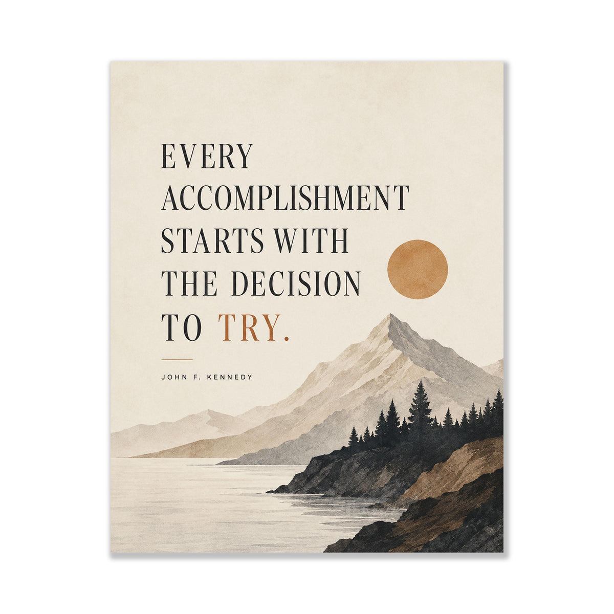 John F Kennedy Art Print | Every Accomplishment Starts With The Decision To Try | Home Decor | Living Room | JFK Quote | History Poster
