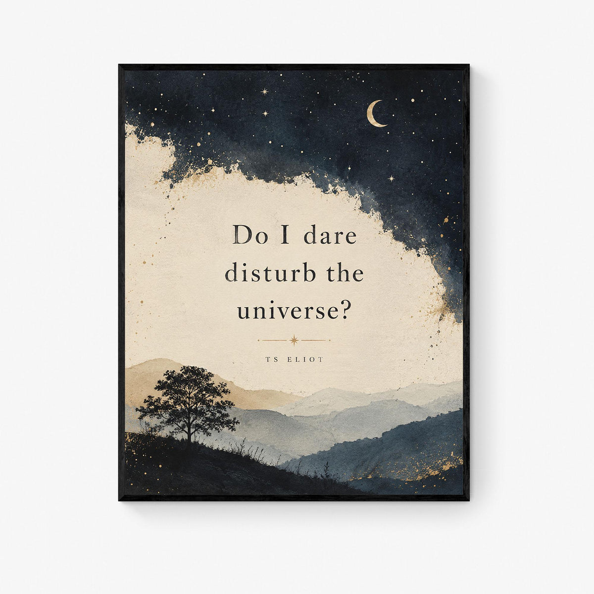 Do I Dare Disturb the Universe Wall Art Print | T.S. Eliot Quote | Literary Wall Art | Living Room | Inspirational Prufrock Home Decor