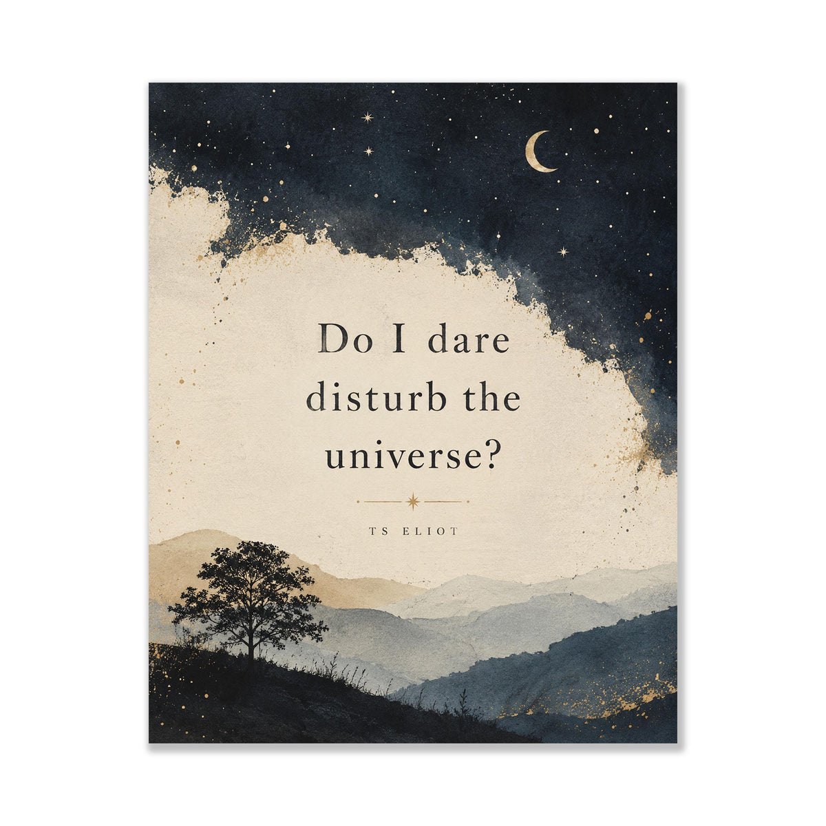 Do I Dare Disturb the Universe Wall Art Print | T.S. Eliot Quote | Literary Wall Art | Living Room | Inspirational Prufrock Home Decor