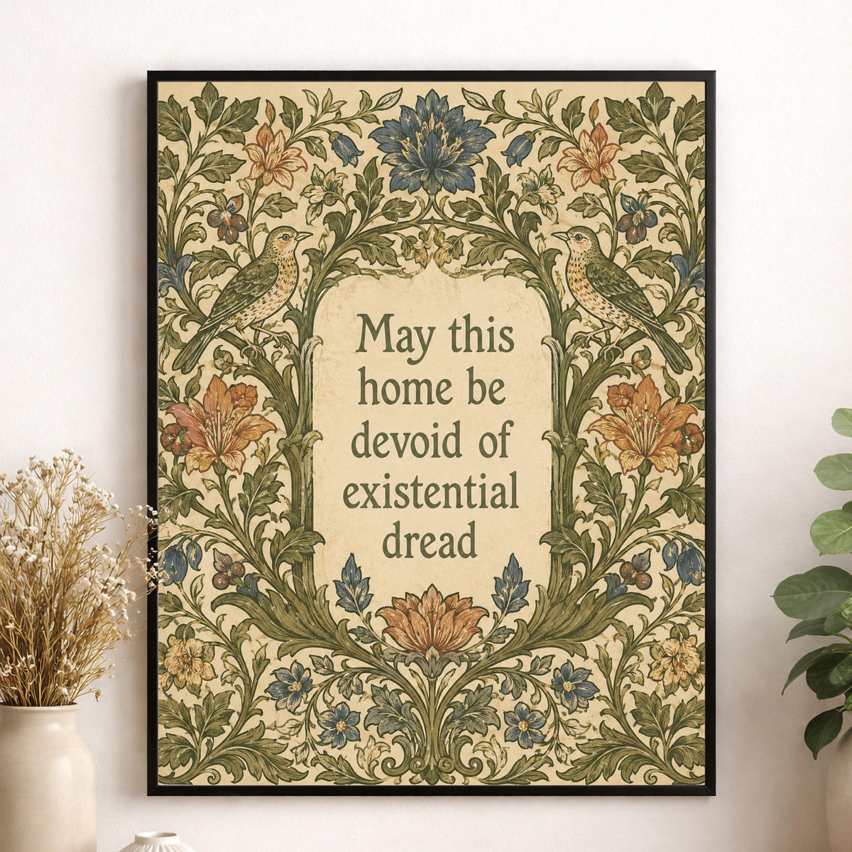 May This Home Be Devoid Of Existential Dread Art Print | Inspirational Wall Artwork | Living Room | Home Decor Gift | William Morris Poster