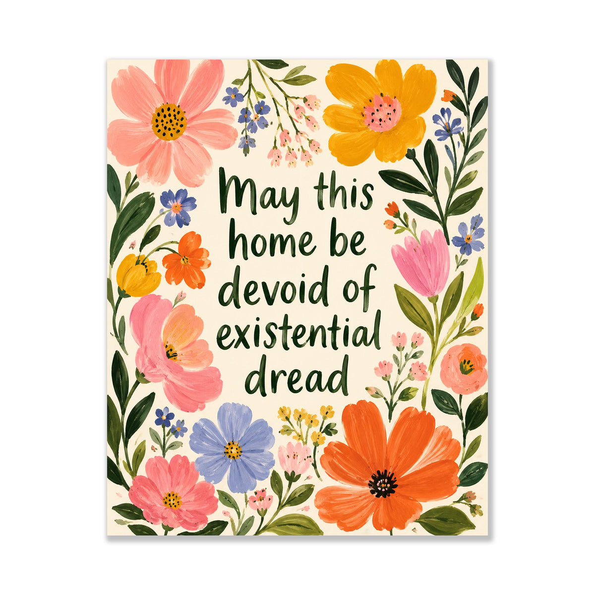 May This Home Be Devoid Of Existential Dread Art Print | Inspirational Wall Artwork | Living Room | Home Decor Gift | Bright Floral Poster
