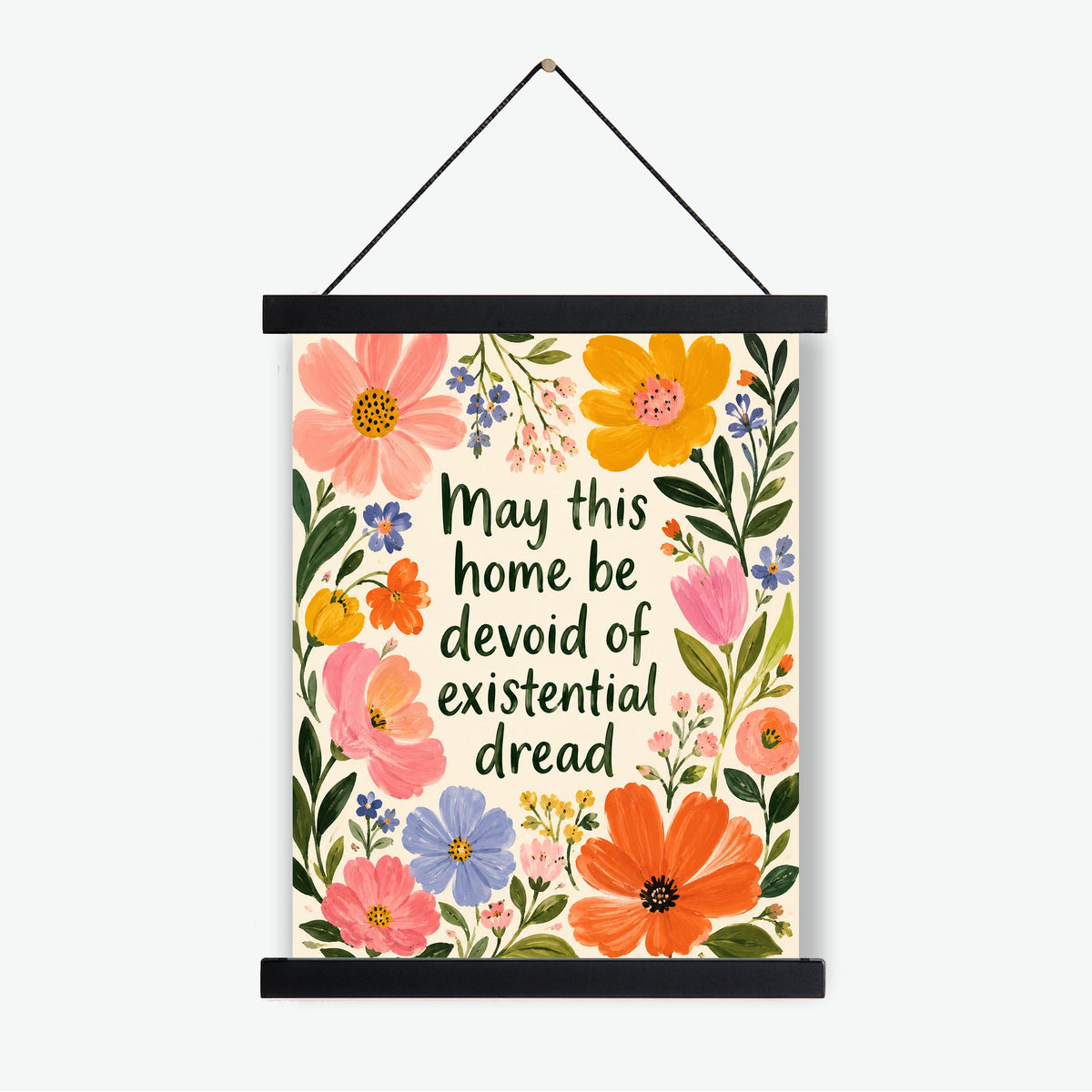 May This Home Be Devoid Of Existential Dread Art Print | Inspirational Wall Artwork | Living Room | Home Decor Gift | Bright Floral Poster