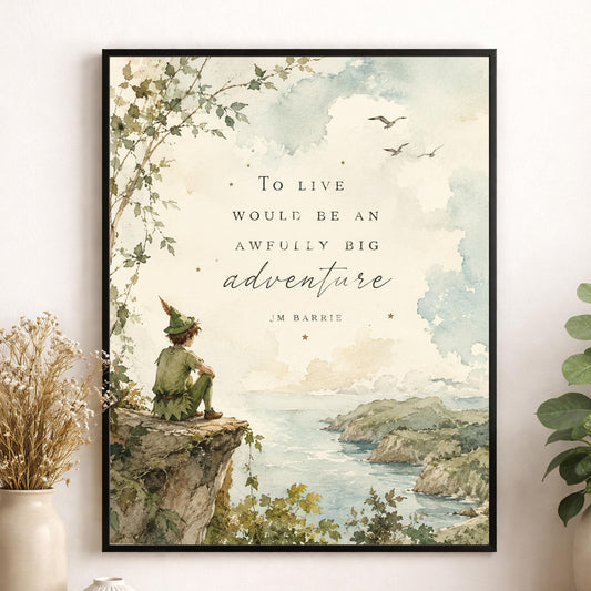 Peter Pan Adventure Quote Art Print, J.M. Barrie Wall Artwork, To Live Would Be an Awfully Big Adventure, Literary Nursery Home Decor