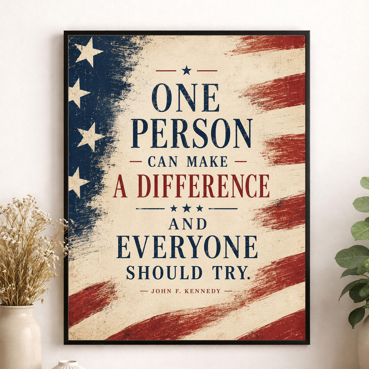 One Person Can Make A Difference Wall Art Print | John F Kennedy Quote | JFK Patriotic USA | Inspirational Home Decor | History Flag Poster