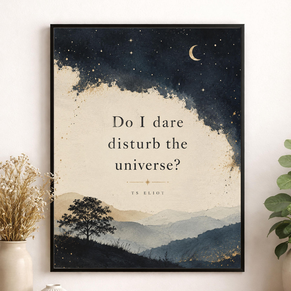 Do I Dare Disturb the Universe Wall Art Print | T.S. Eliot Quote | Literary Wall Art | Living Room | Inspirational Prufrock Home Decor