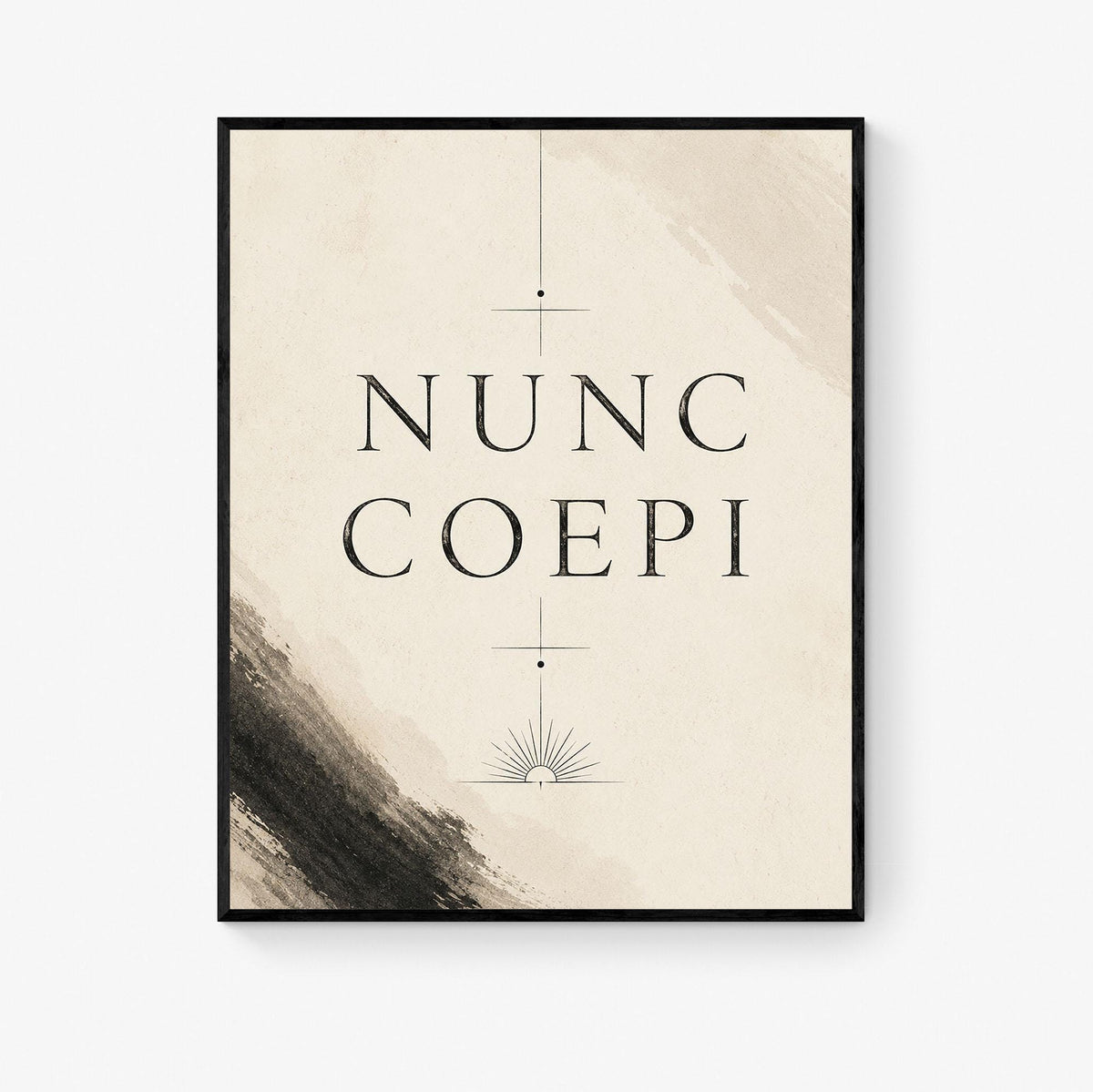 Nunc Coepi Wall Art Print, Latin Quote, Classical Motivation Home Decor