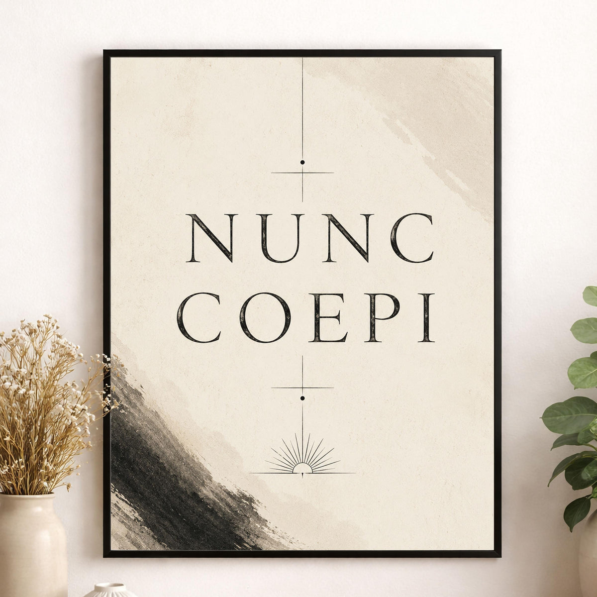 Nunc Coepi Wall Art Print, Latin Quote, Classical Motivation Home Decor