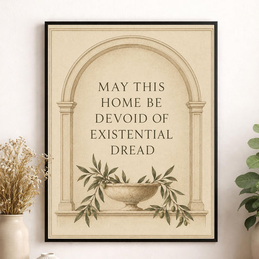 May This Home Be Devoid Of Existential Dread Art Print | Inspirational Beige Floral | Home Decor
