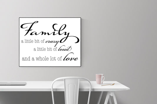 Family: A Little Bit of Crazy, A Little Bit Of Loud, And A Whole Lot of Love | Family Rules Quote Art Print