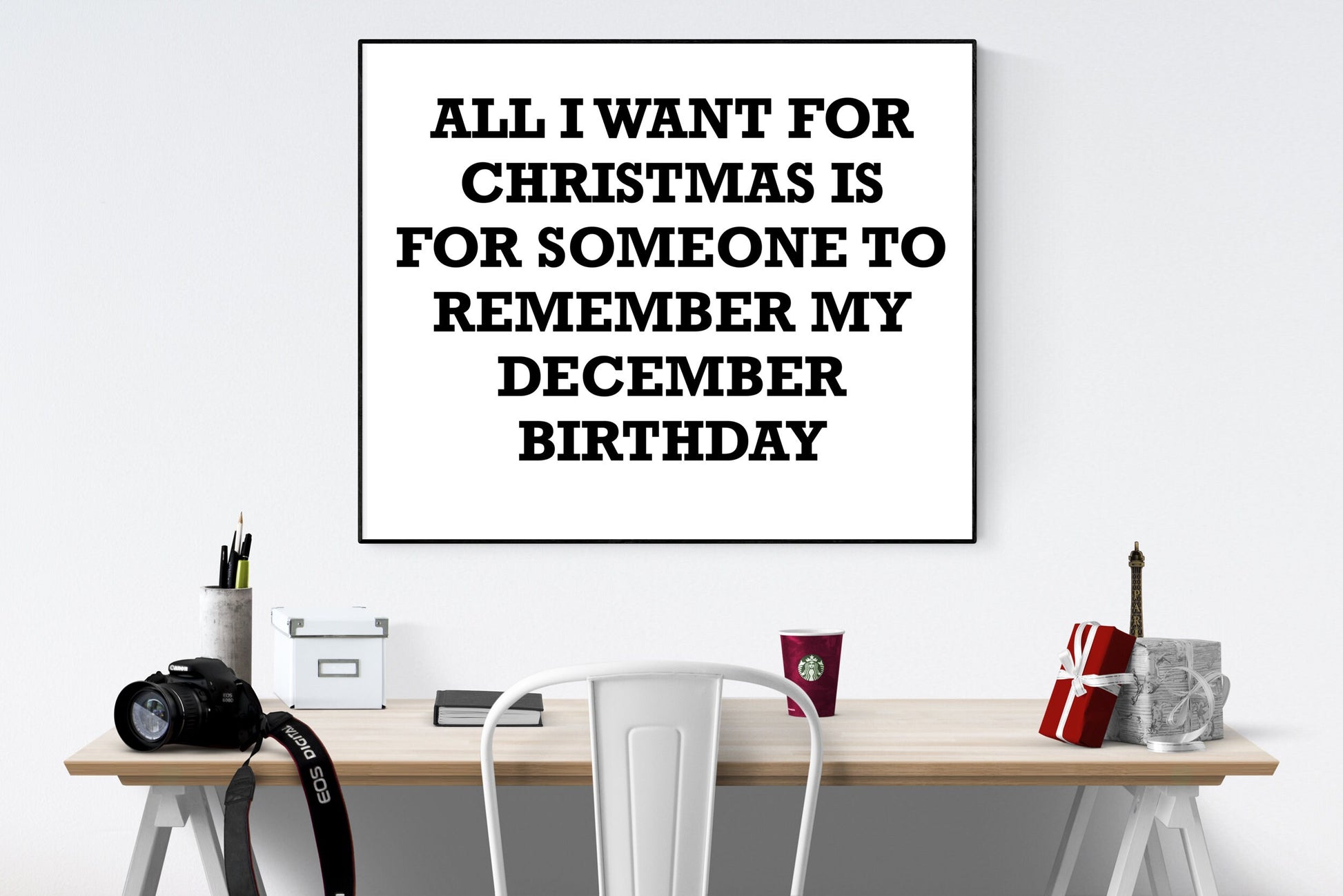 Christmas Birthday Art Print | All I Want For Christmas Is For Someone To Remember My December Birthday