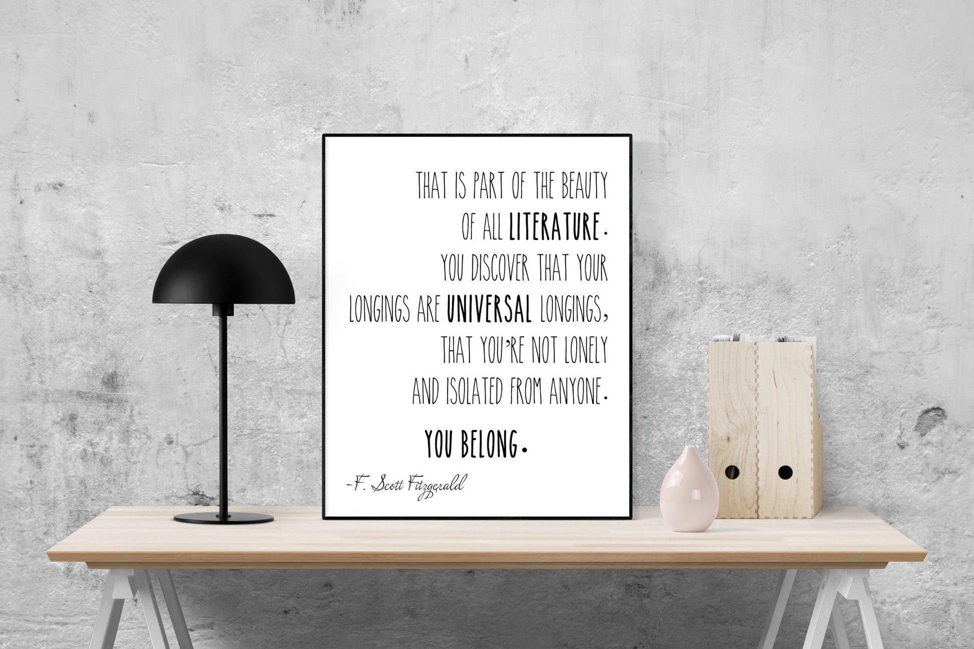 You're Not Lonely And Isolated From Anyone. You Belong | F. Scott Fitzgerald Quote | Love Art Print