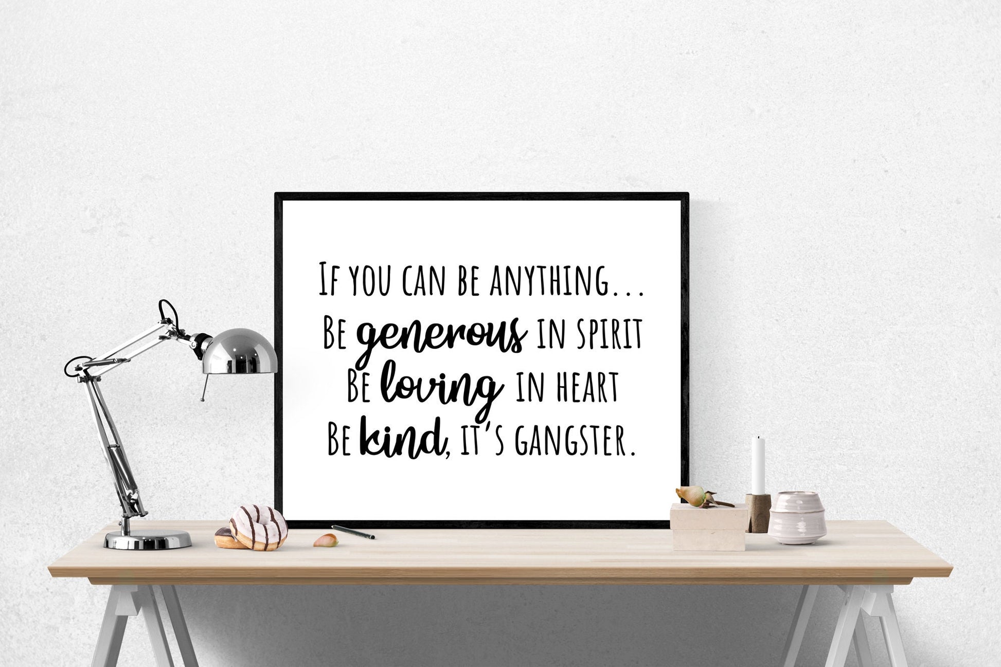 If You Can Be Anything | Be Generous | Be Loving | Be Kind | Inspirational Home Decor | Art Print